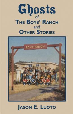 Ghosts of the Boys' Ranch and Other Stories