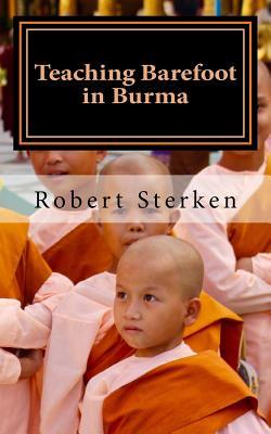 Teaching Barefoot in Burma: Insights and Stories from a Fulbright Year in Myanmar