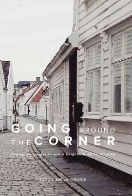 Going Around The Corner: Taking the Gospel to Every Neighborhood in America