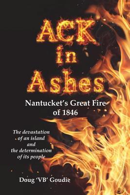 ACK in Ashes: Nantucket's Great Fire of 1846