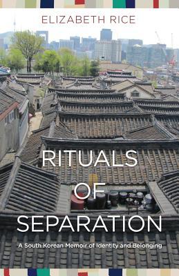 Rituals of Separation: A South Korean Memoir of Identity and Belonging