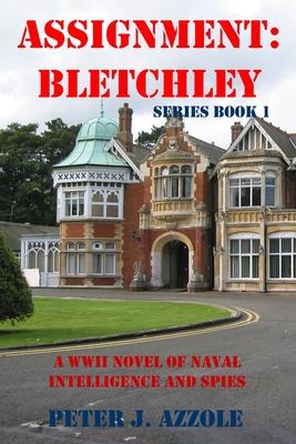 Assignment Bletchley: A WW2 Story of Navy Intelligence, Spies and Intrigue Subscription