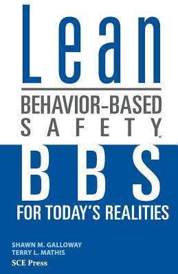 Lean Behavior-Based Safety: BBS for Today's Realities