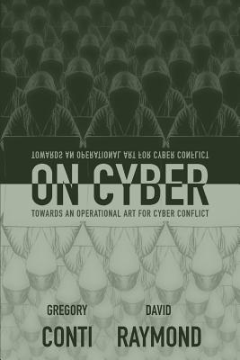 On Cyber: Towards an Operational Art for Cyber Conflict