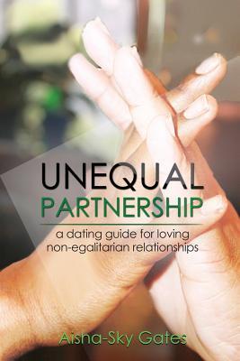 Unequal Partnership: a dating guide for loving non-egalitarian relationships