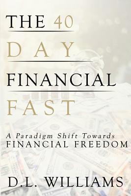 The 40 Day Financial Fast: A Paradigm Shift Towards Financial Freedom