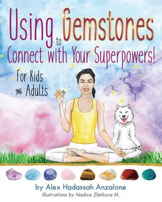 Using Gemstones to Connect with Your Superpowers: For Kids + Adults