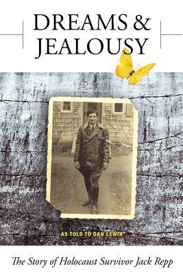 Dreams and Jealousy: The Story of Holocaust Survivor Jack Repp