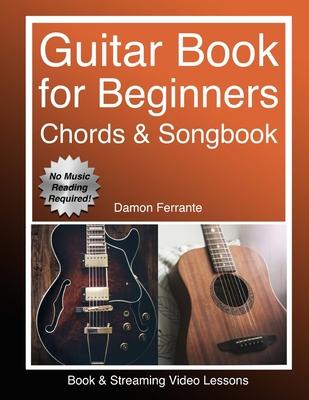 Guitar: Book for Beginners - Guitar Chords, Guitar Songbook & Easy Sheet Music: Teach Yourself How to Play Guitar (Book & Stre