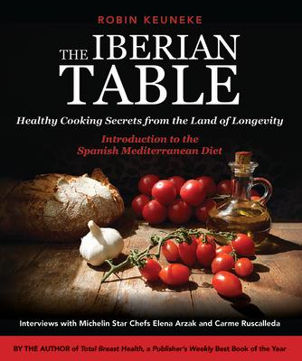 The Iberian Table: Healthy Cooking Secrets from the Land of Longevity--Introduction to the Spanish Mediterranean Diet