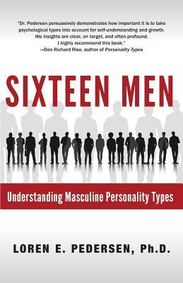 Sixteen Men: Understanding Masculine Personality Types