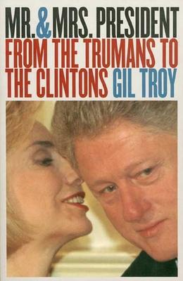 Mr. and Mrs. President: From the Trumans to the Clintons?second Edition, Revised