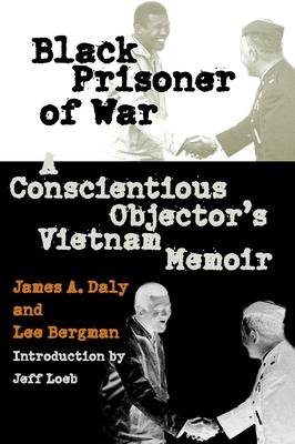 Black Prisoner of War: A Conscientious Objector's Vietnam Memoir