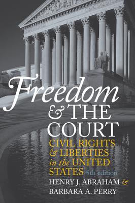 Freedom and the Court: Civil Rights and Liberties in the United States