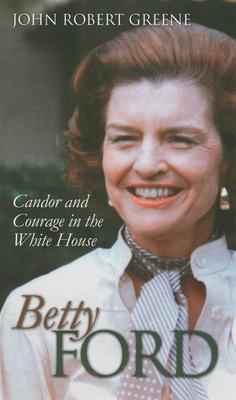 Betty Ford: Candor and Courage in the White House Subscription