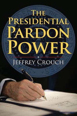 The Presidential Pardon Power