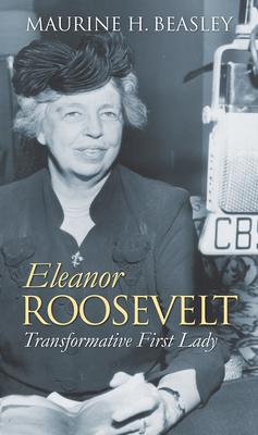 Eleanor Roosevelt: Transformative First Lady