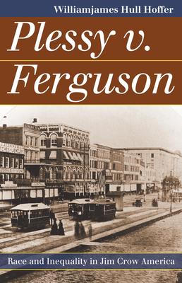 Plessy v. Ferguson: Race and Inequality in Jim Crow America