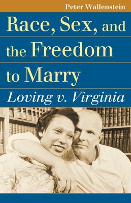 Race, Sex, and the Freedom to Marry: Loving V. Virginia