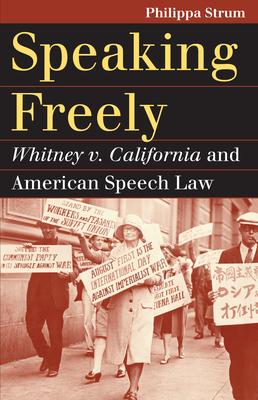 Speaking Freely: Whitney V. California and American Speech Law