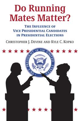 Do Running Mates Matter?: The Influence of Vice Presidential Candidates in Presidential Elections