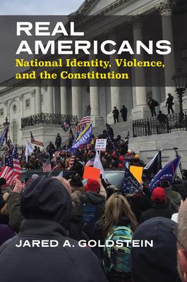 Real Americans: National Identity, Violence, and the Constitution