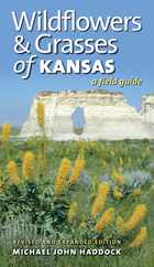 Wildflowers and Grasses of Kansas: A Field Guide, Revised and Expanded Edition Subscription