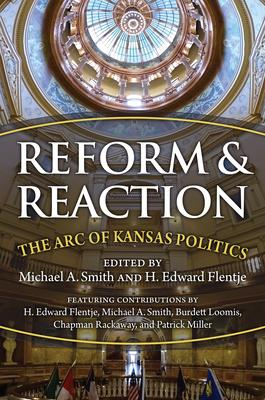 Reform and Reaction: The Arc of Kansas Politics