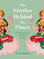 The Stories Behind the Poses: The Indian Mythology That Inspired 50 Yoga Postures Subscription