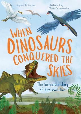 When Dinosaurs Conquered the Skies: The Incredible Story of Bird Evolution