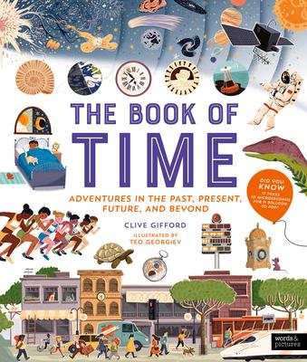 The Book of Time: Adventures in the Past, Present, Future, and Beyond