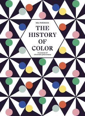 The History of Color: A Universe of Chromatic Phenomena