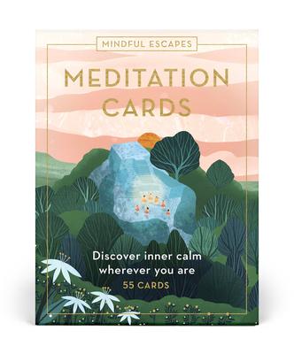 Mindful Escapes Meditation Cards: Discover Inner Calm Wherever You Are - 55 Cards