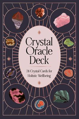 Crystal Oracle Deck: 78 Crystal Cards for Holistic Wellbeing