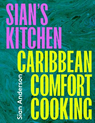 Sian's Kitchen: Caribbean Comfort Cooking