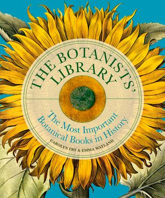 The Botanists' Library: The Most Important Botanical Books in History