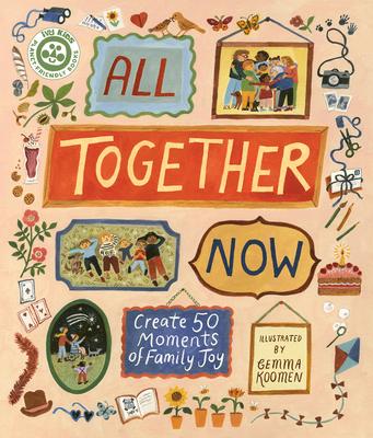 All Together Now: Create 50 Moments of Family Joy Subscription