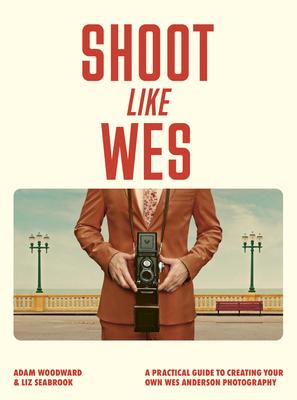 Shoot Like Wes: A Practical Guide to Creating Your Own Wes Anderson Photography Subscription