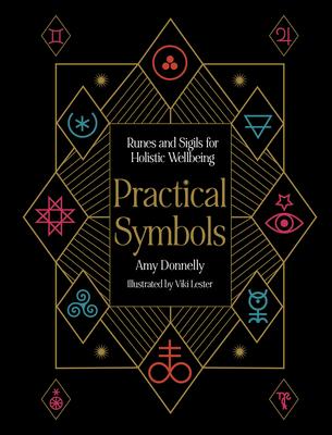 Practical Symbols: Runes and Sigils for Holistic Wellbeing