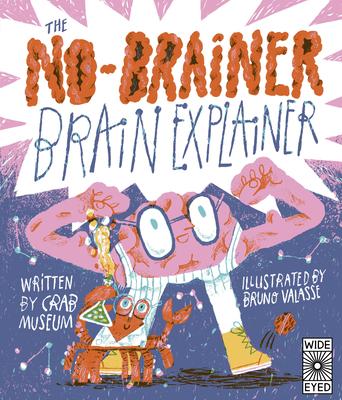 The No-Brainer Brain Explainer: How Animals Think, from Humans to Birdbrains Subscription
