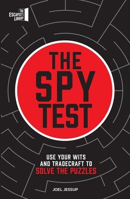 The Spy Test: Use Your Wits and Tradecraft to Solve the Puzzles