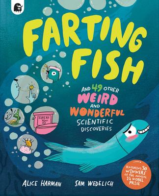 Farting Fish: And 49 Other Weird and Wonderful Scientific Discoveries Subscription