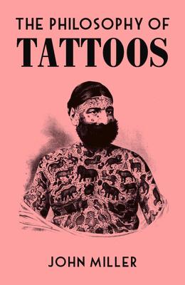 The Philosophy of Tattoos