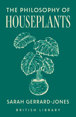 The Philosophy of Houseplants: Volume 17 Subscription