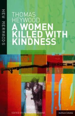 A Woman Killed with Kindness: Revised Edition