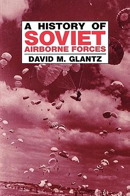 A History of Soviet Airborne Forces