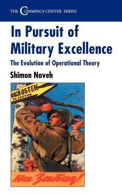 In Pursuit of Military Excellence: The Evolution of Operational Theory