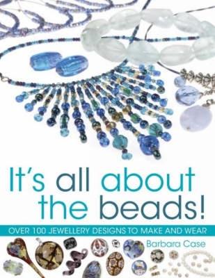 All about Beads: Over 100 Jewellery Designs to Make and Wear