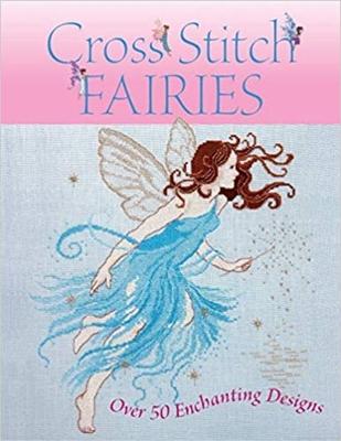 Cross Stitch Fairies: Over 50 Enchanting Designs Subscription