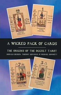 A Wicked Pack of Cards: Origins of the Occult Tarot